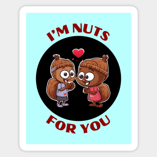 I'm Nuts For You | Squirrel Pun Sticker